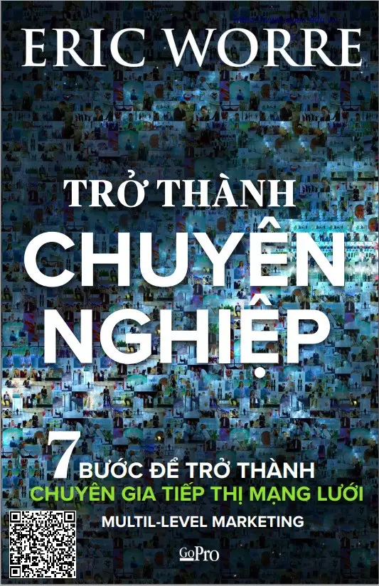 Go Pro: 7 Bước Để Trở Thành Chuyên Gia Tiếp Thị Mạng Lưới