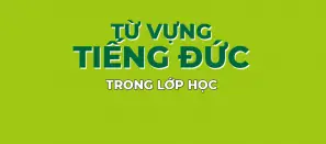 Từ vựng tiếng Đức theo chủ đề - Khám phá và ứng dụng trong giao tiếp